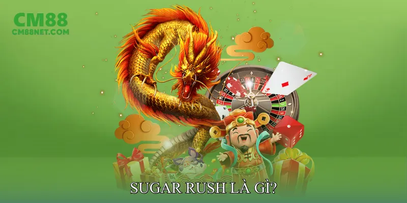 Sugar Rush Là Gì?